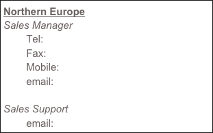 Northern Europe
Sales Manager Leif Holst Jensen
        Tel:        +49 - 4354 800 285
        Fax:       +49 - 4354 800 286
        Mobile:  +49 - 1627 800 887 
        email:   leif@grupunexporc.com

Sales Support Laura Bosch
        email:   laura@grupunexporc.com